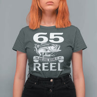 Still Keeping It Reel At 65 T Shirt For Women Fisherman Birthday Gift