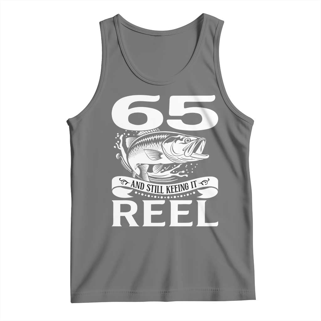 Still Keeping It Reel At 65 Tank Top Fisherman Birthday Gift