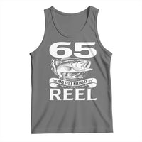 Still Keeping It Reel At 65 Tank Top Fisherman Birthday Gift