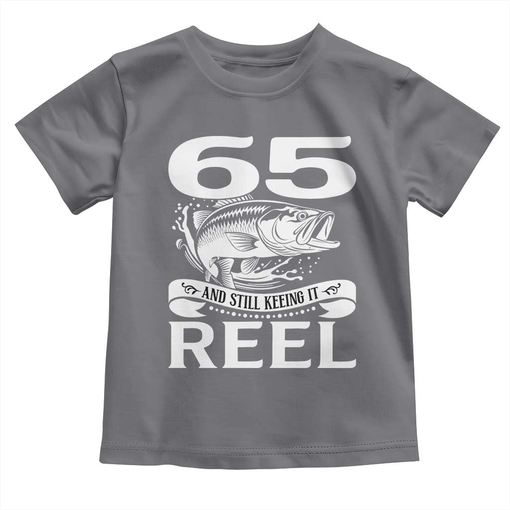 Still Keeping It Reel At 65 Toddler T Shirt Fisherman Birthday Gift