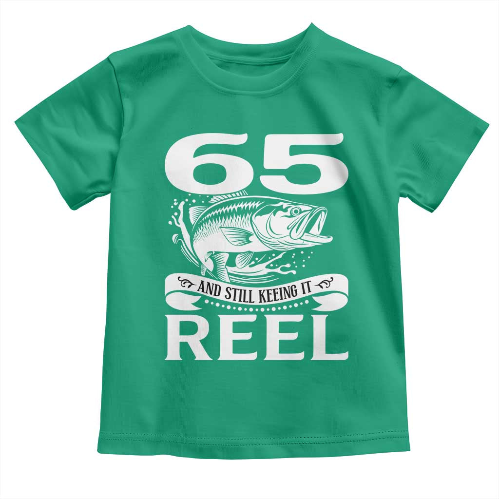 Still Keeping It Reel At 65 Toddler T Shirt Fisherman Birthday Gift