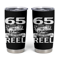 Still Keeping It Reel At 65 Tumbler Cup Fisherman Birthday Gift