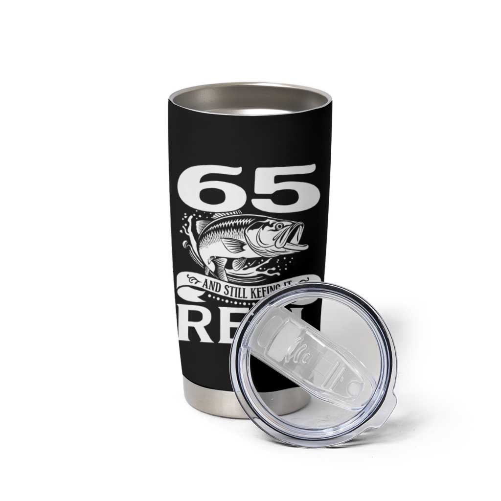 Still Keeping It Reel At 65 Tumbler Cup Fisherman Birthday Gift