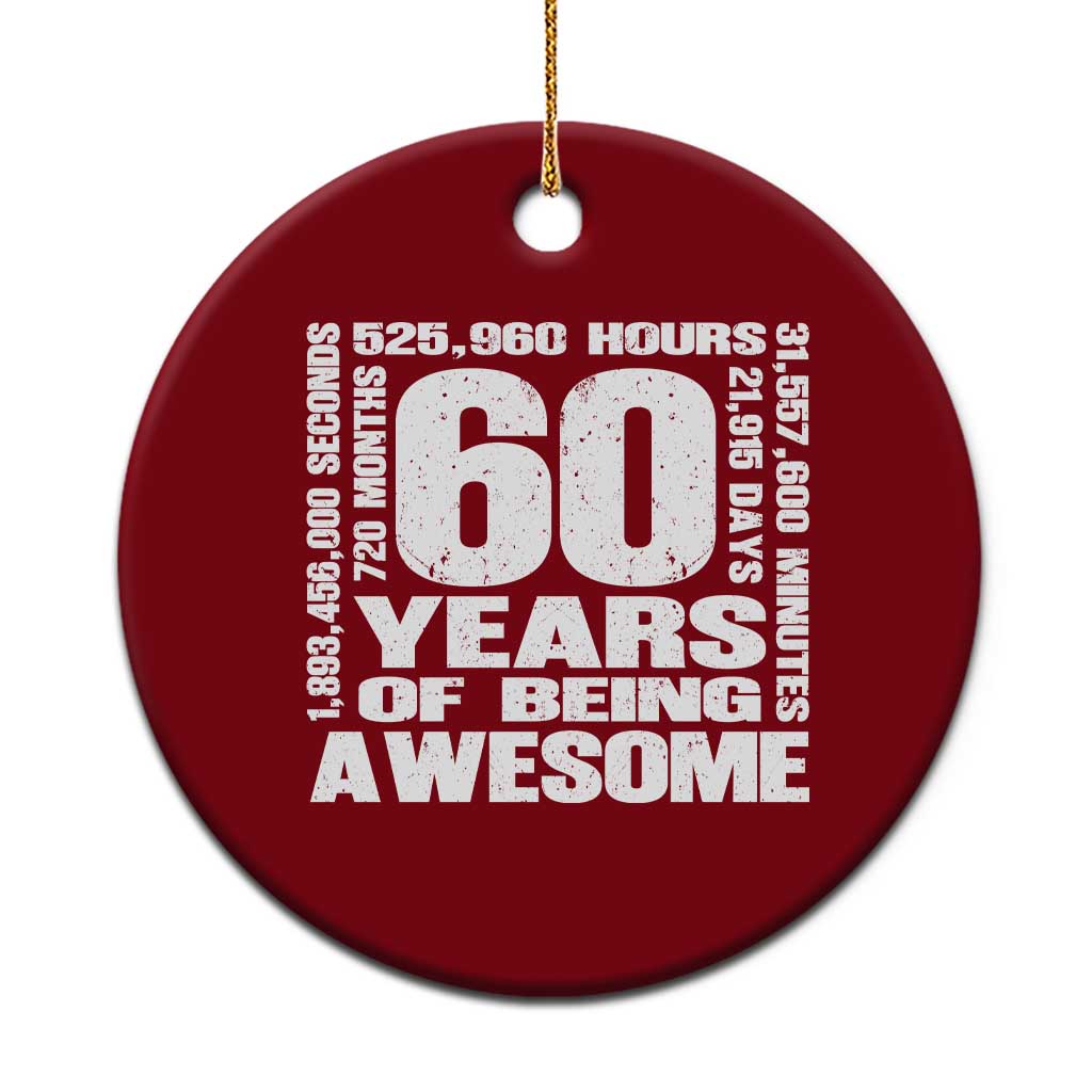 60th Milestone Birthday Gift Ceramic Ornament 60 Years Of Being Awesome