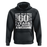 60th Milestone Birthday Gift Hoodie 60 Years Of Being Awesome