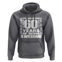 60th Milestone Birthday Gift Hoodie 60 Years Of Being Awesome