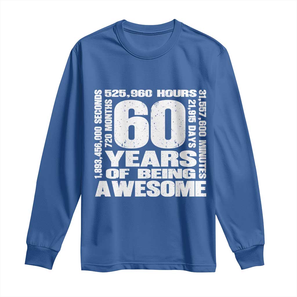 60th Milestone Birthday Gift Long Sleeve Shirt 60 Years Of Being Awesome