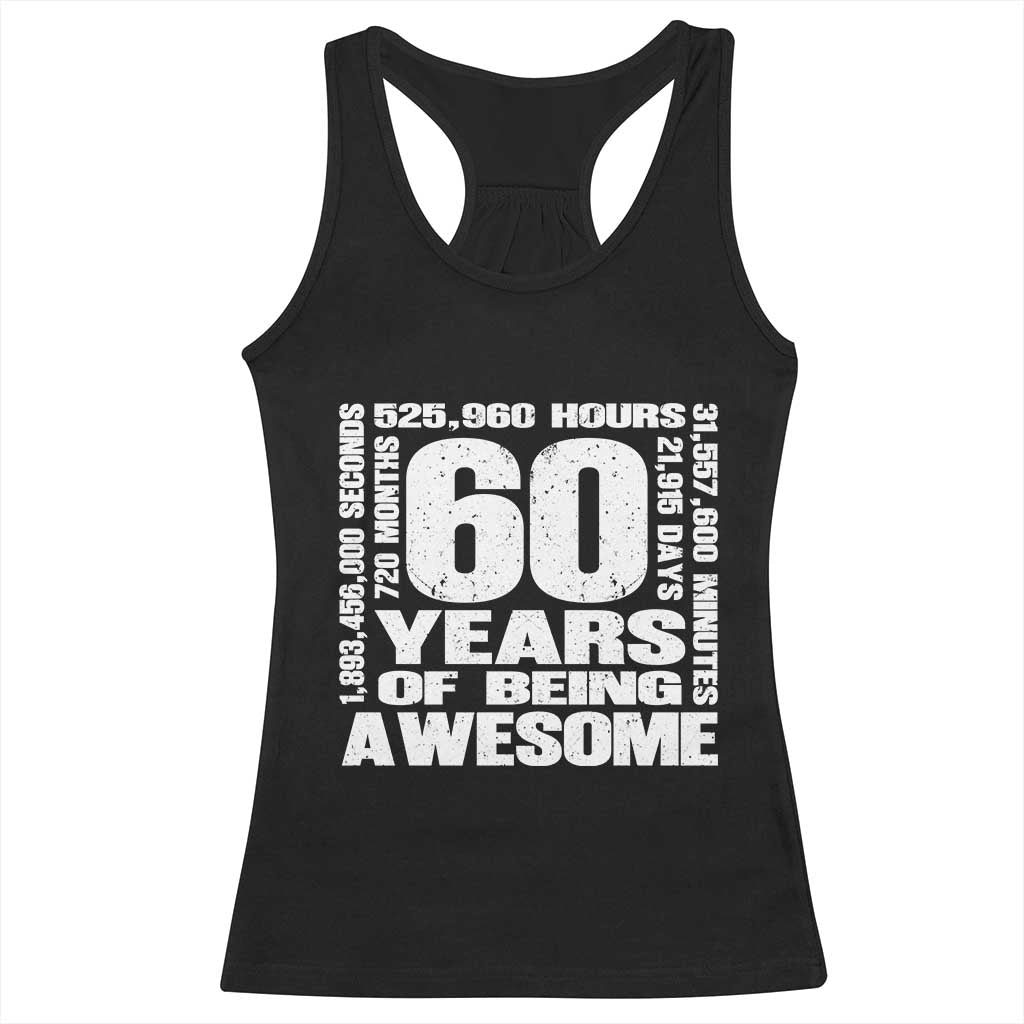 60th Milestone Birthday Gift Racerback Tank Top 60 Years Of Being Awesome