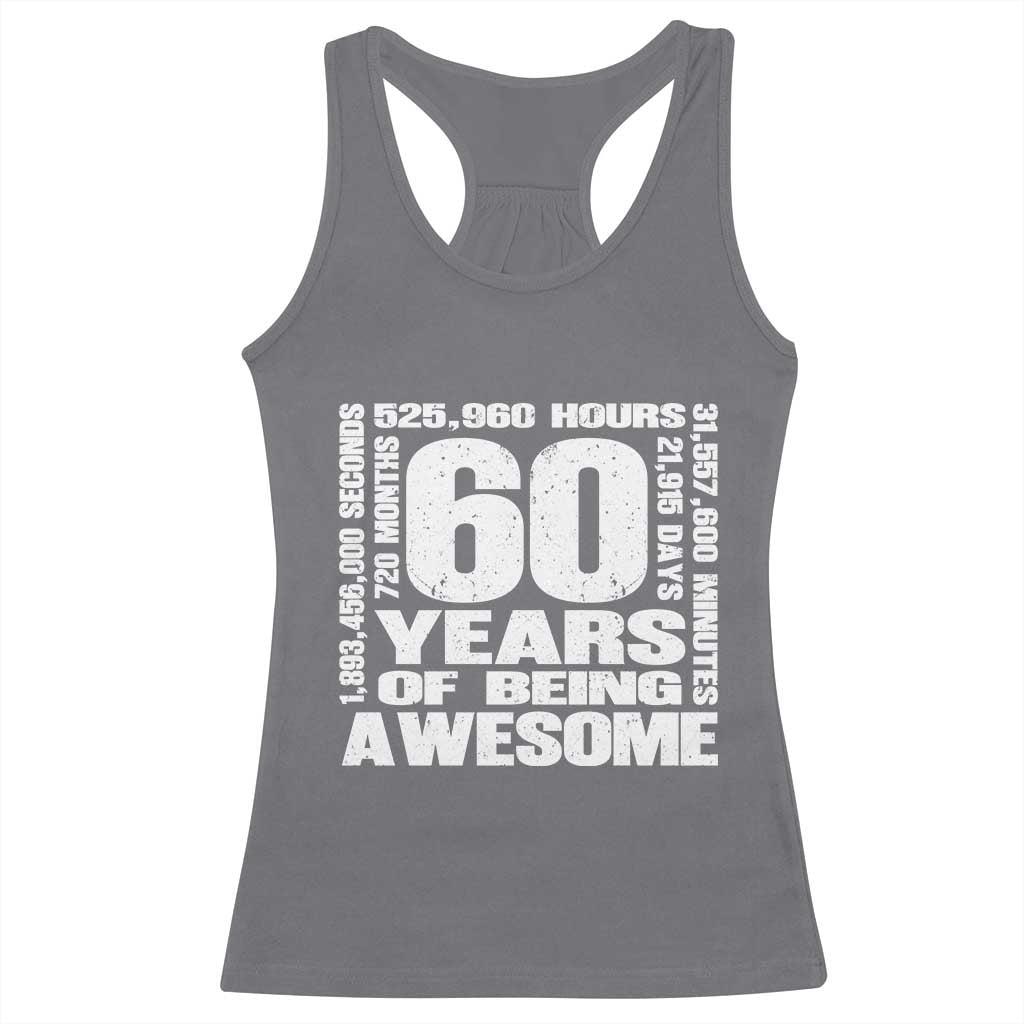 60th Milestone Birthday Gift Racerback Tank Top 60 Years Of Being Awesome