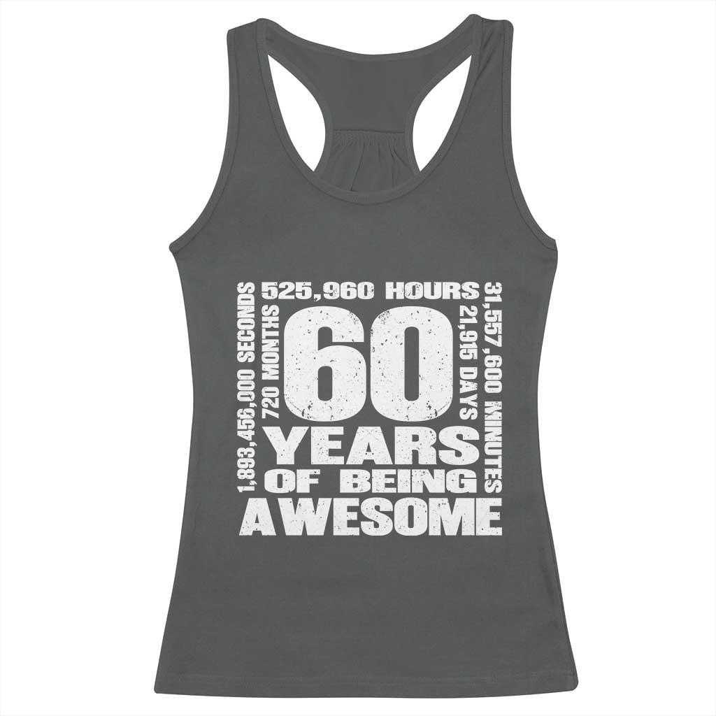 60th Milestone Birthday Gift Racerback Tank Top 60 Years Of Being Awesome