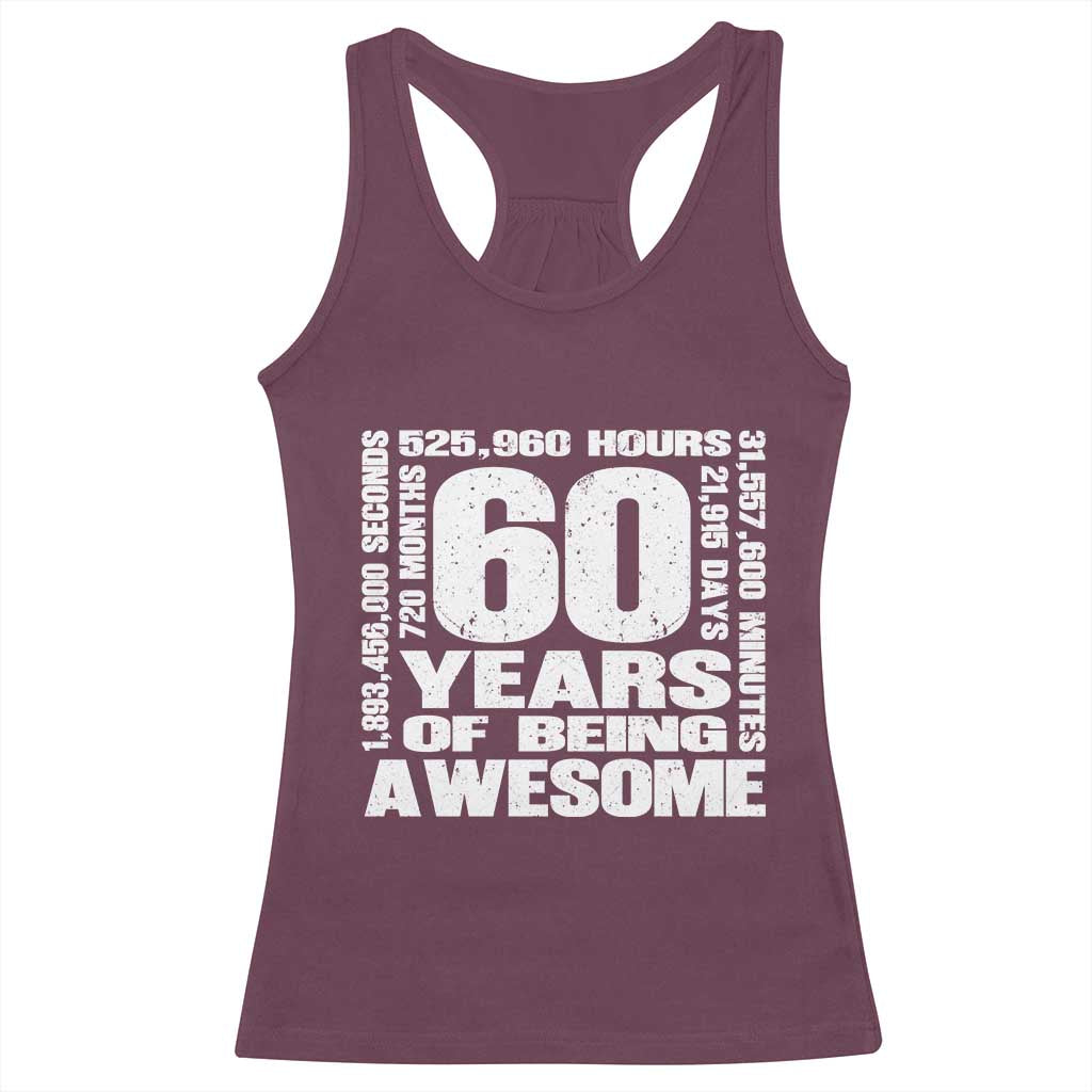60th Milestone Birthday Gift Racerback Tank Top 60 Years Of Being Awesome