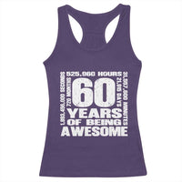 60th Milestone Birthday Gift Racerback Tank Top 60 Years Of Being Awesome