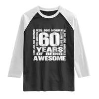 60th Milestone Birthday Gift Raglan Shirt 60 Years Of Being Awesome