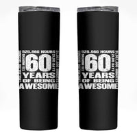 60th Milestone Birthday Gift Skinny Tumbler 60 Years Of Being Awesome