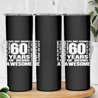 60th Milestone Birthday Gift Skinny Tumbler 60 Years Of Being Awesome