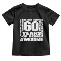 60th Milestone Birthday Gift Toddler T Shirt 60 Years Of Being Awesome