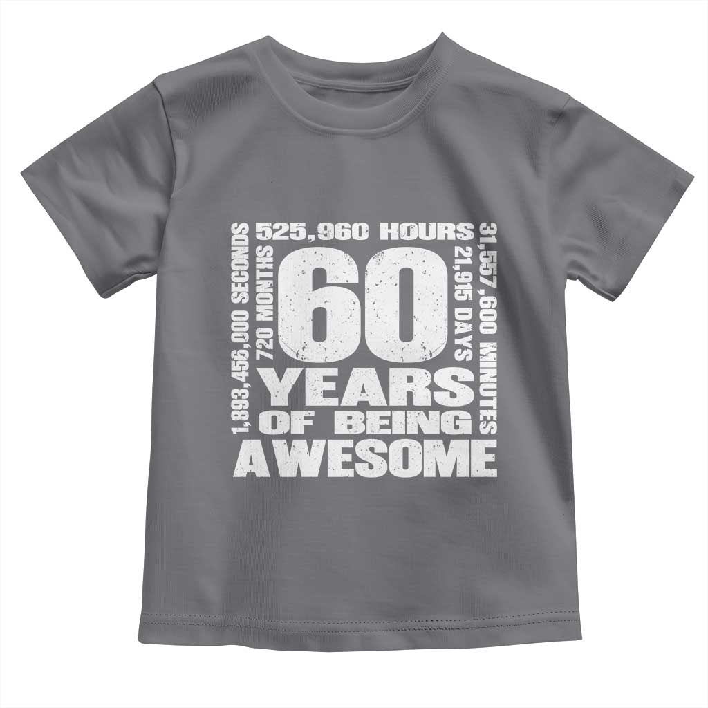 60th Milestone Birthday Gift Toddler T Shirt 60 Years Of Being Awesome