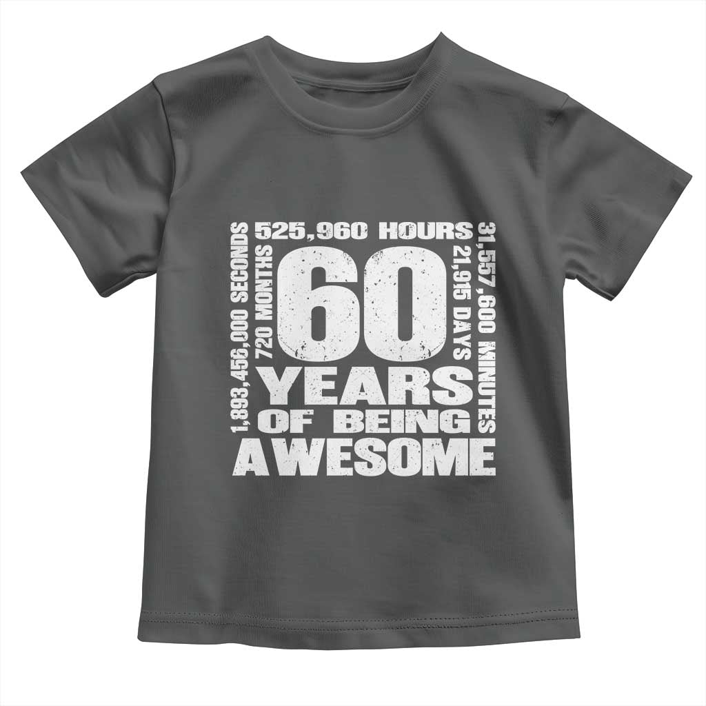 60th Milestone Birthday Gift Toddler T Shirt 60 Years Of Being Awesome