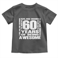 60th Milestone Birthday Gift Toddler T Shirt 60 Years Of Being Awesome