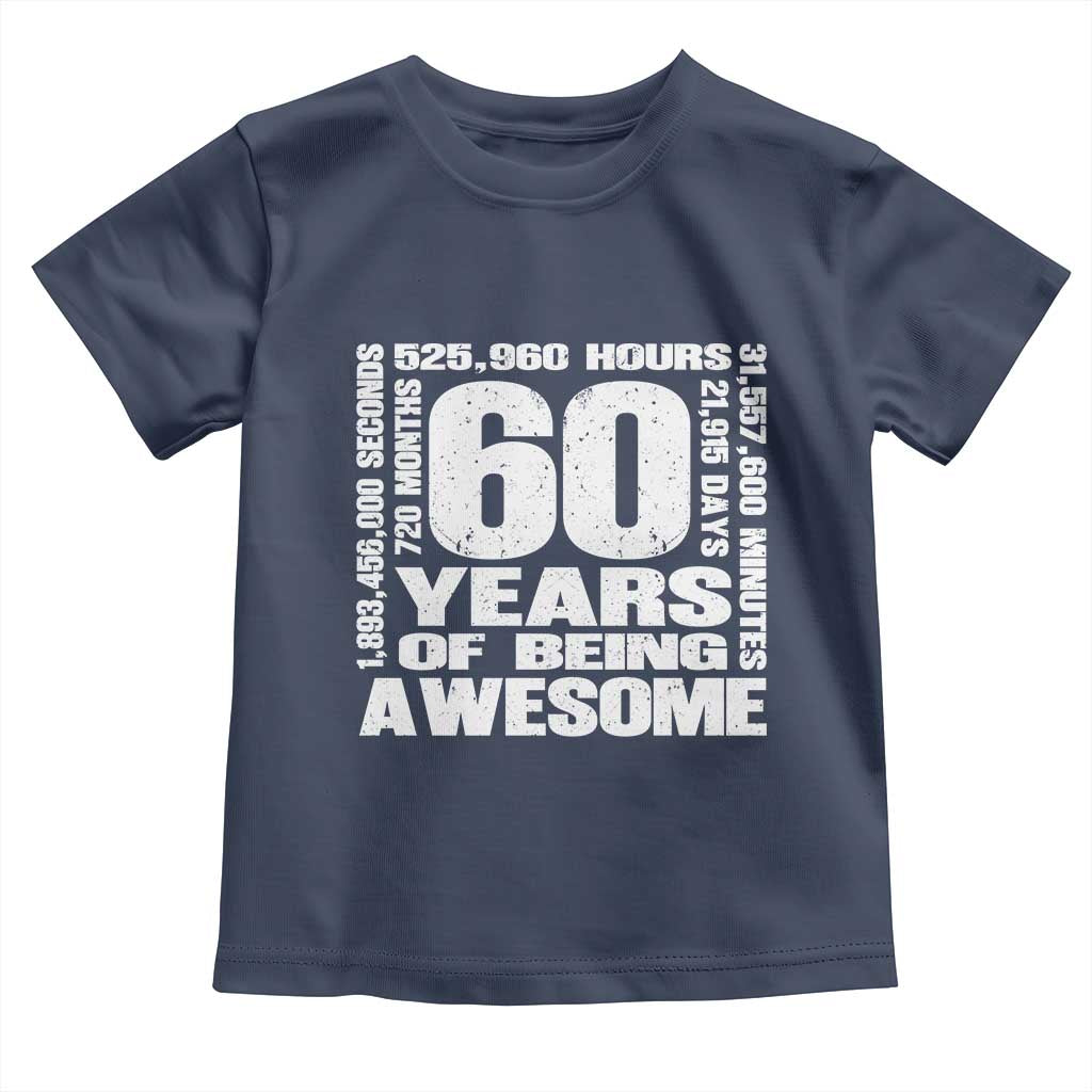 60th Milestone Birthday Gift Toddler T Shirt 60 Years Of Being Awesome