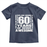 60th Milestone Birthday Gift Toddler T Shirt 60 Years Of Being Awesome