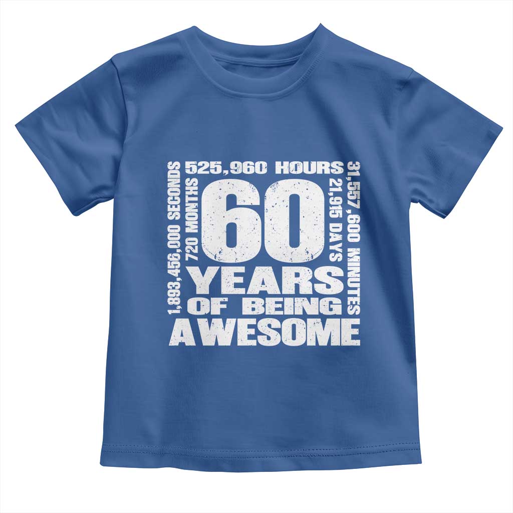 60th Milestone Birthday Gift Toddler T Shirt 60 Years Of Being Awesome