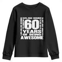 60th Milestone Birthday Gift Youth Sweatshirt 60 Years Of Being Awesome