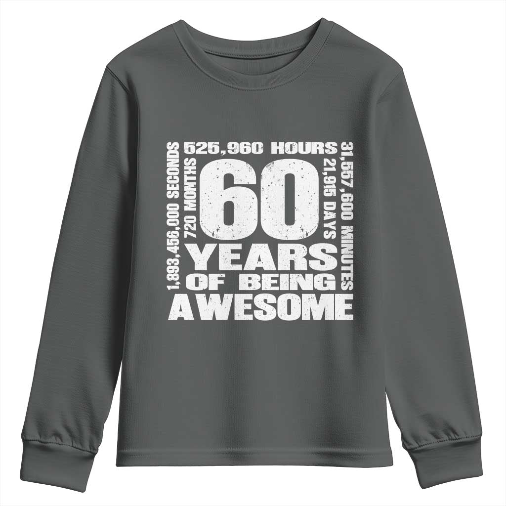 60th Milestone Birthday Gift Youth Sweatshirt 60 Years Of Being Awesome