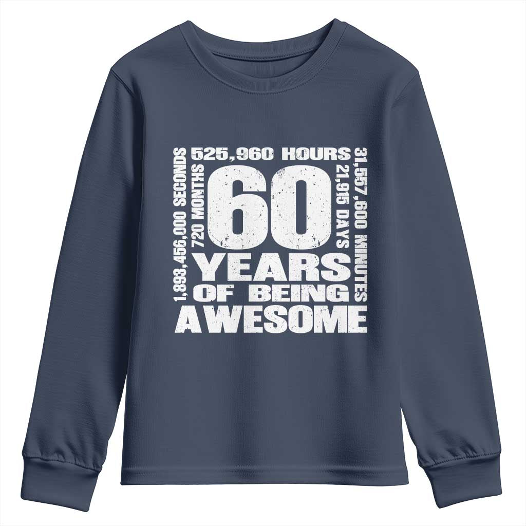 60th Milestone Birthday Gift Youth Sweatshirt 60 Years Of Being Awesome