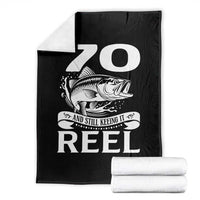 Still Keeping It Reel At 70 Throw Blanket Fisherman Birthday Gift
