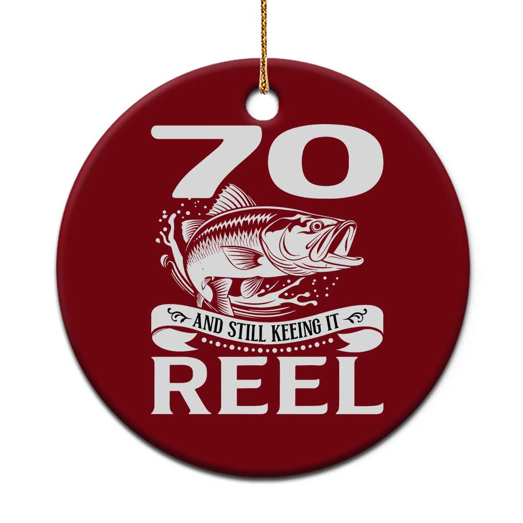 Still Keeping It Reel At 70 Ceramic Ornament Fisherman Birthday Gift