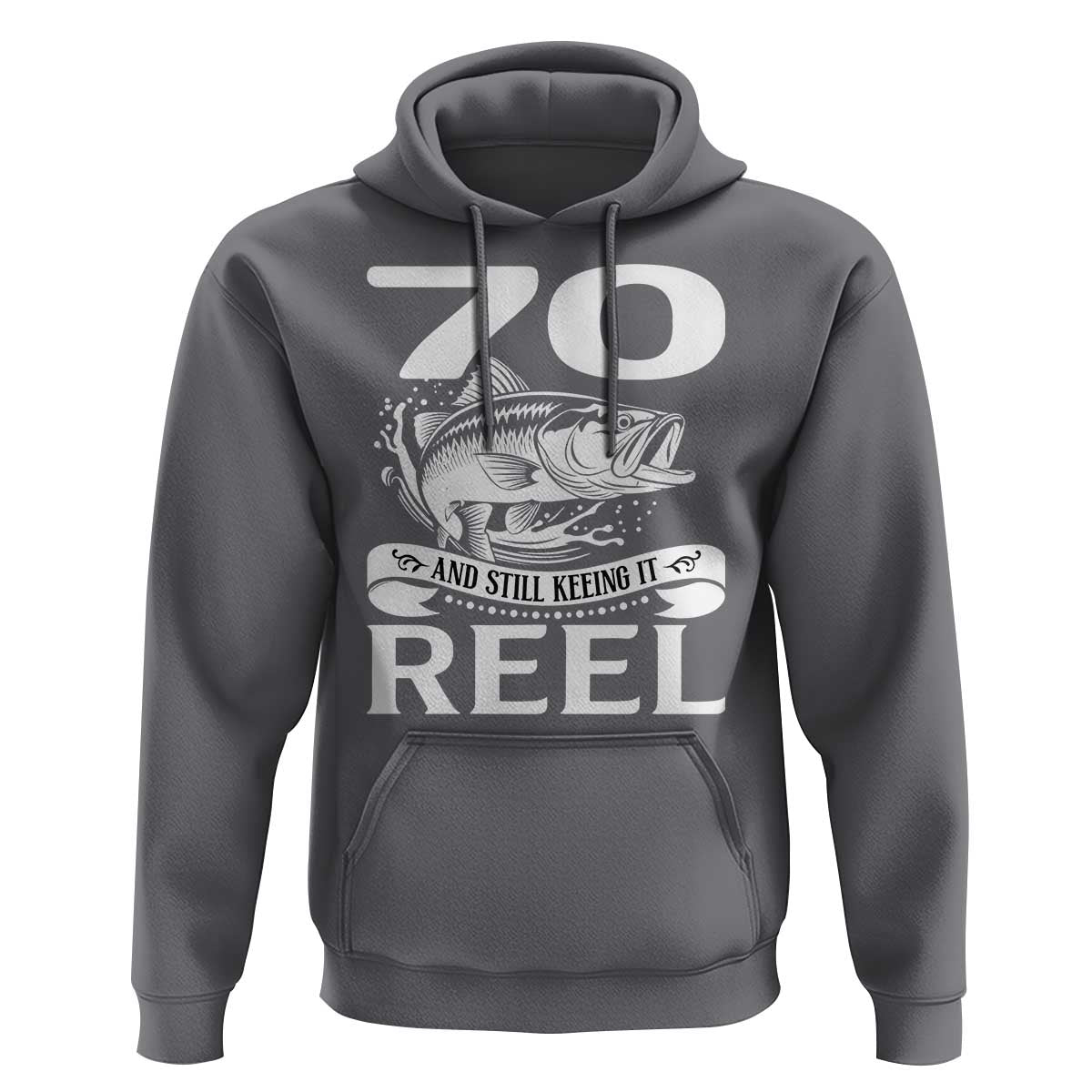 Still Keeping It Reel At 70 Hoodie Fisherman Birthday Gift