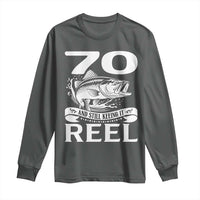 Still Keeping It Reel At 70 Long Sleeve Shirt Fisherman Birthday Gift