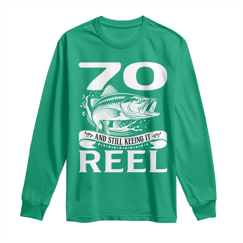 Still Keeping It Reel At 70 Long Sleeve Shirt Fisherman Birthday Gift