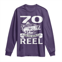Still Keeping It Reel At 70 Long Sleeve Shirt Fisherman Birthday Gift