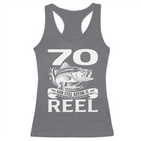 Still Keeping It Reel At 70 Racerback Tank Top Fisherman Birthday Gift