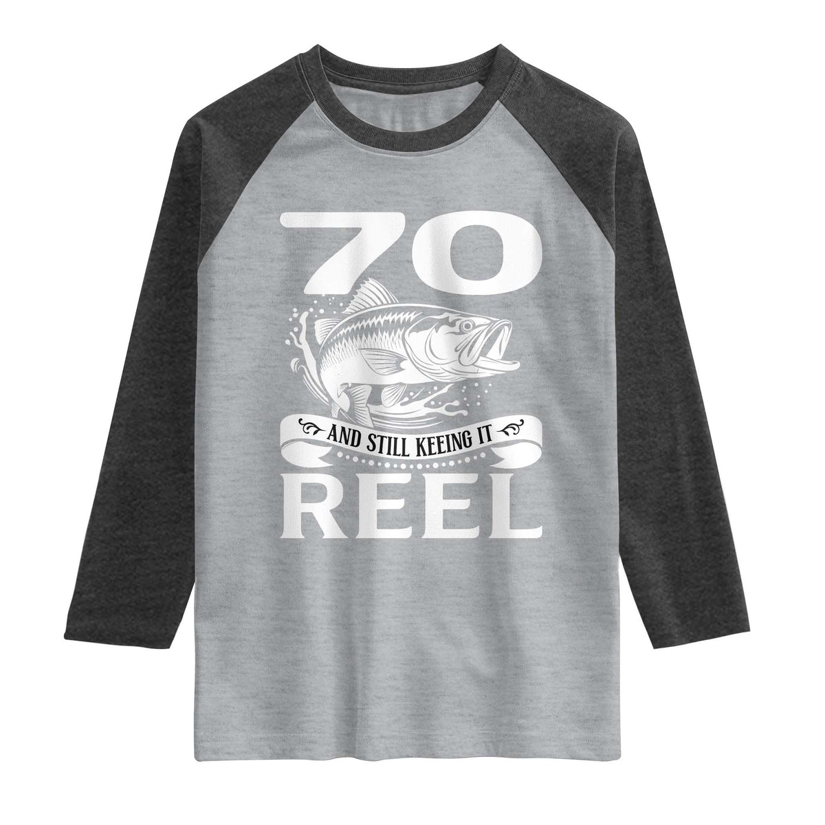 Still Keeping It Reel At 70 Raglan Shirt Fisherman Birthday Gift