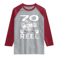 Still Keeping It Reel At 70 Raglan Shirt Fisherman Birthday Gift