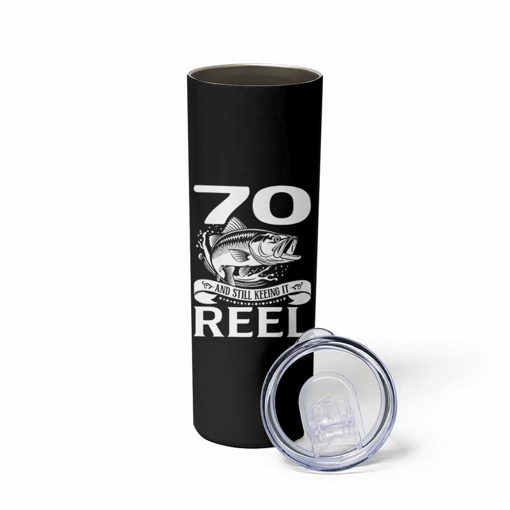 Still Keeping It Reel At 70 Skinny Tumbler Fisherman Birthday Gift