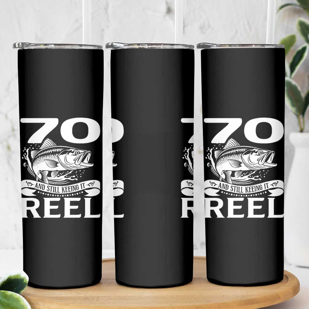 Still Keeping It Reel At 70 Skinny Tumbler Fisherman Birthday Gift