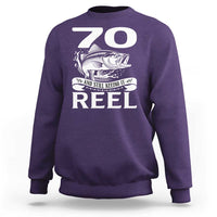 Still Keeping It Reel At 70 Sweatshirt Fisherman Birthday Gift