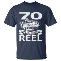 Still Keeping It Reel At 70 T Shirt Fisherman Birthday Gift