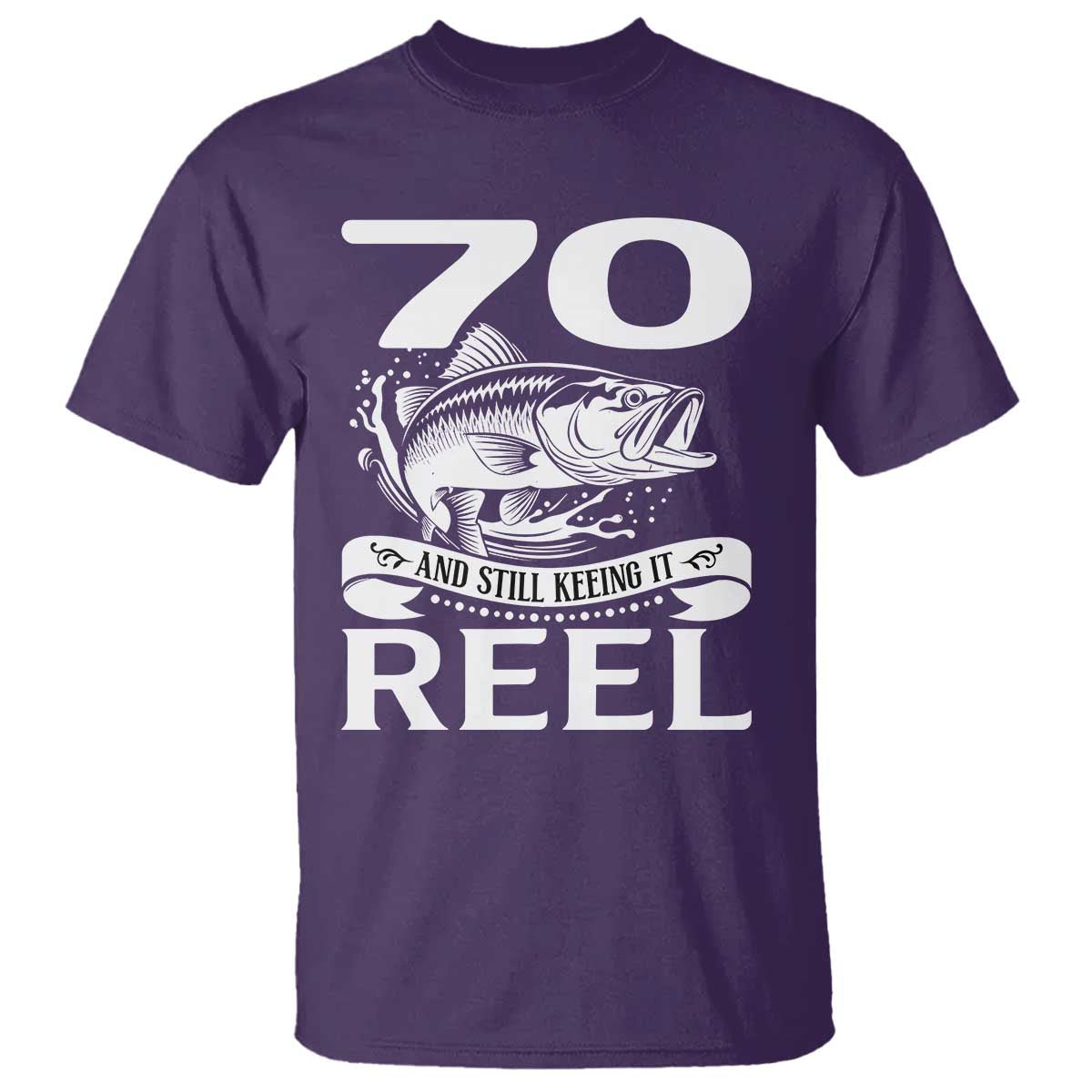 Still Keeping It Reel At 70 T Shirt Fisherman Birthday Gift