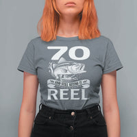 Still Keeping It Reel At 70 T Shirt For Women Fisherman Birthday Gift