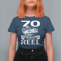 Still Keeping It Reel At 70 T Shirt For Women Fisherman Birthday Gift