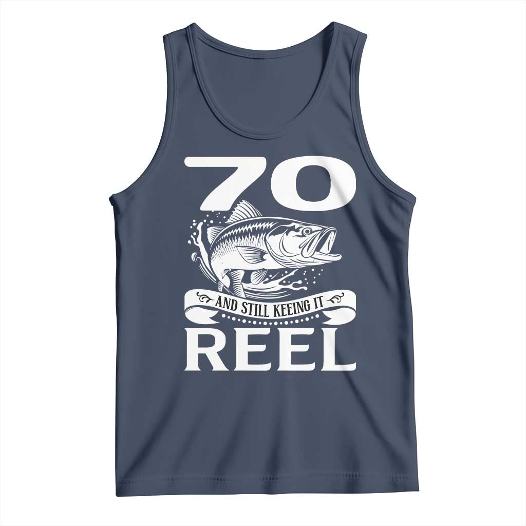 Still Keeping It Reel At 70 Tank Top Fisherman Birthday Gift