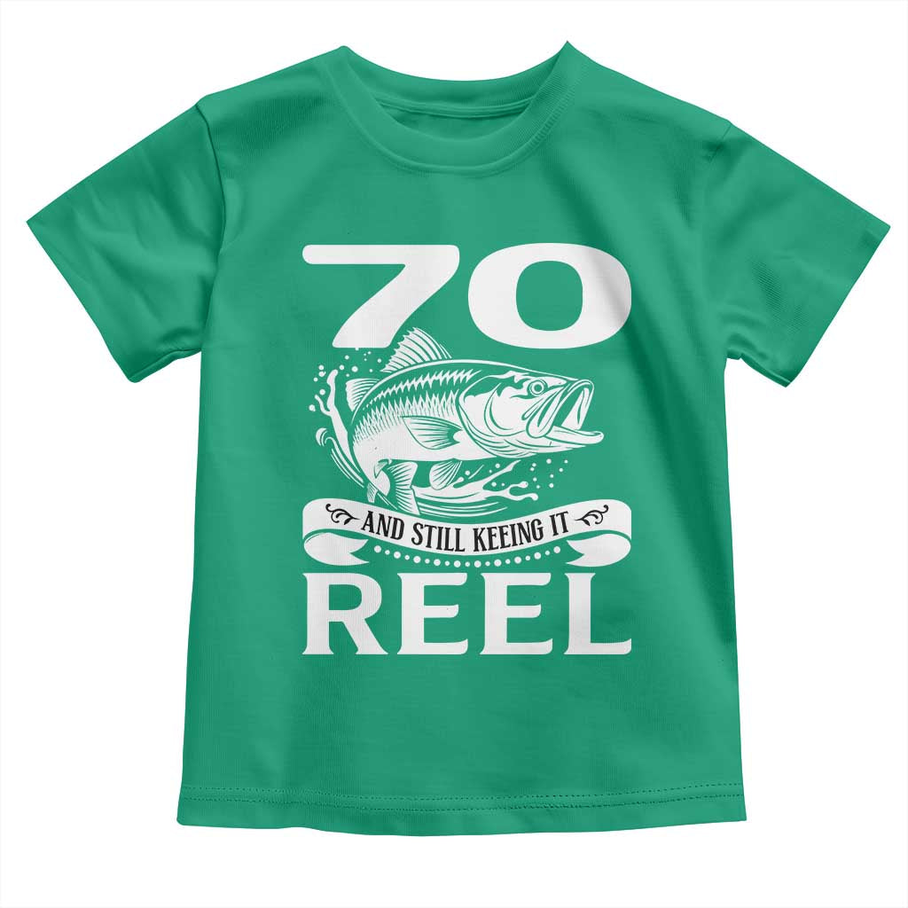 Still Keeping It Reel At 70 Toddler T Shirt Fisherman Birthday Gift