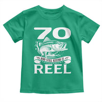 Still Keeping It Reel At 70 Toddler T Shirt Fisherman Birthday Gift