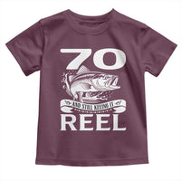 Still Keeping It Reel At 70 Toddler T Shirt Fisherman Birthday Gift