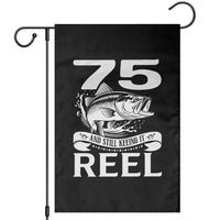 Still Keeping It Reel At 75 Garden Flag Fisherman Birthday Gift